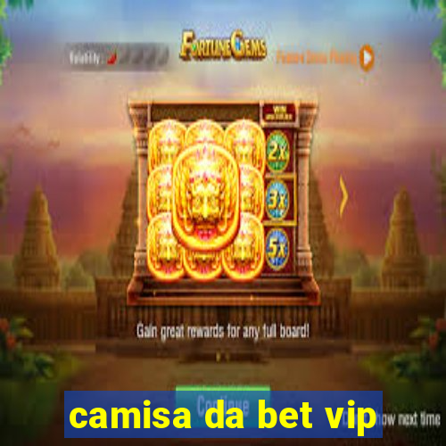 camisa da bet vip